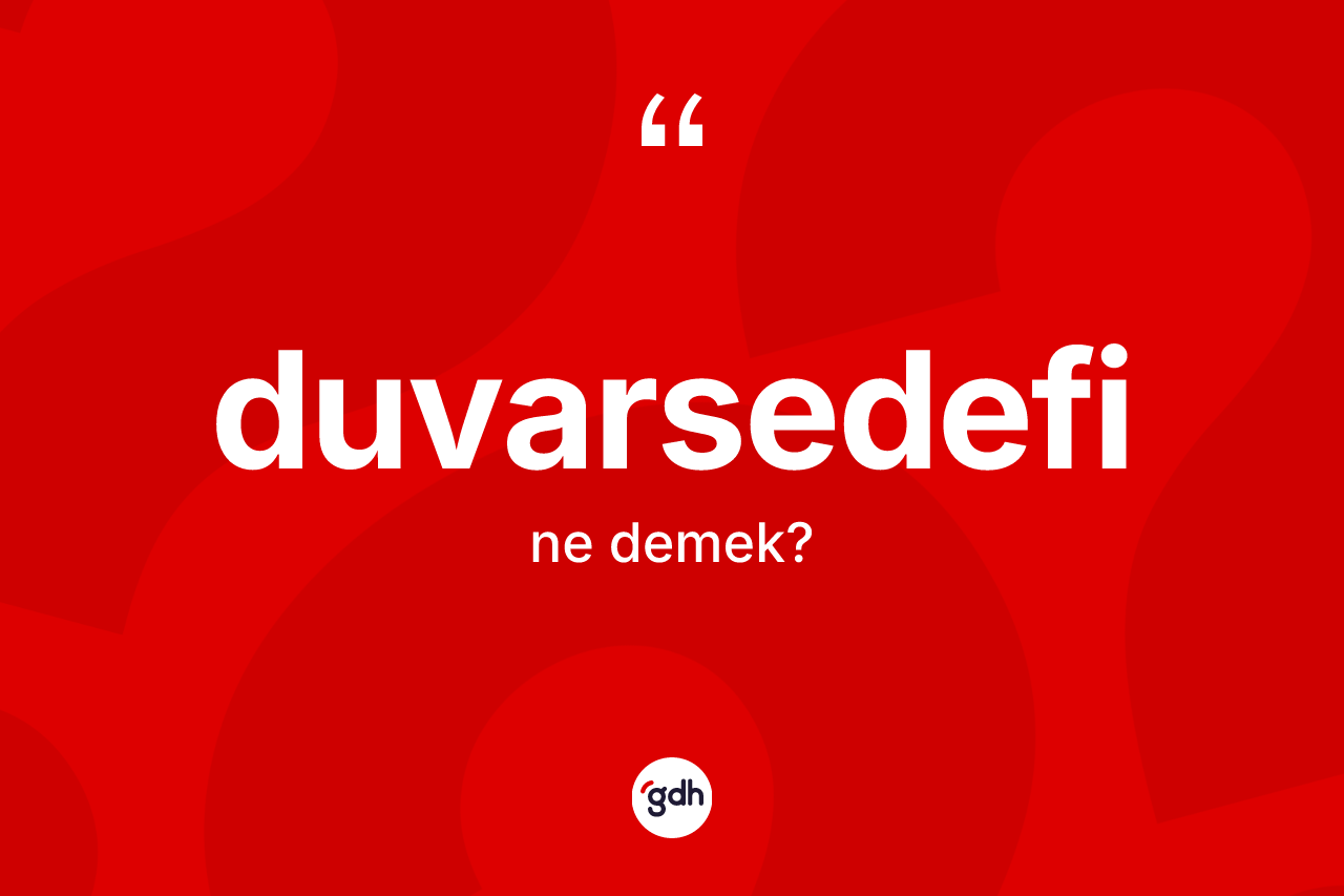 Duvarsedefi kelimesinin tanımı nedir?