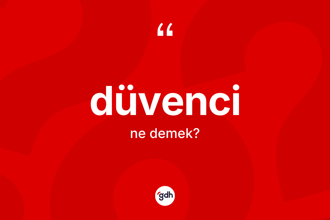 Düvenci nedir?