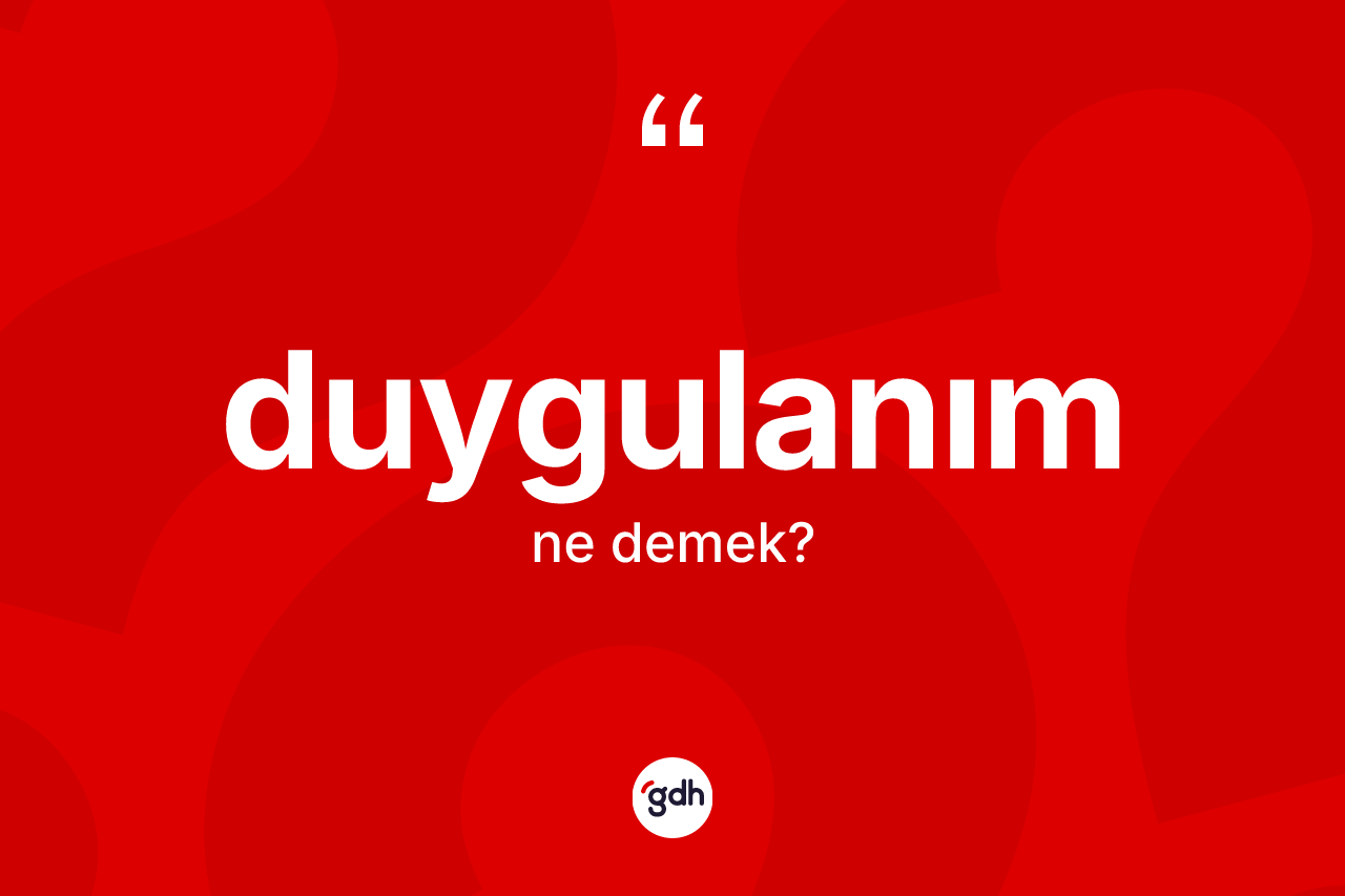 Duygulanım kelimesi nedir?