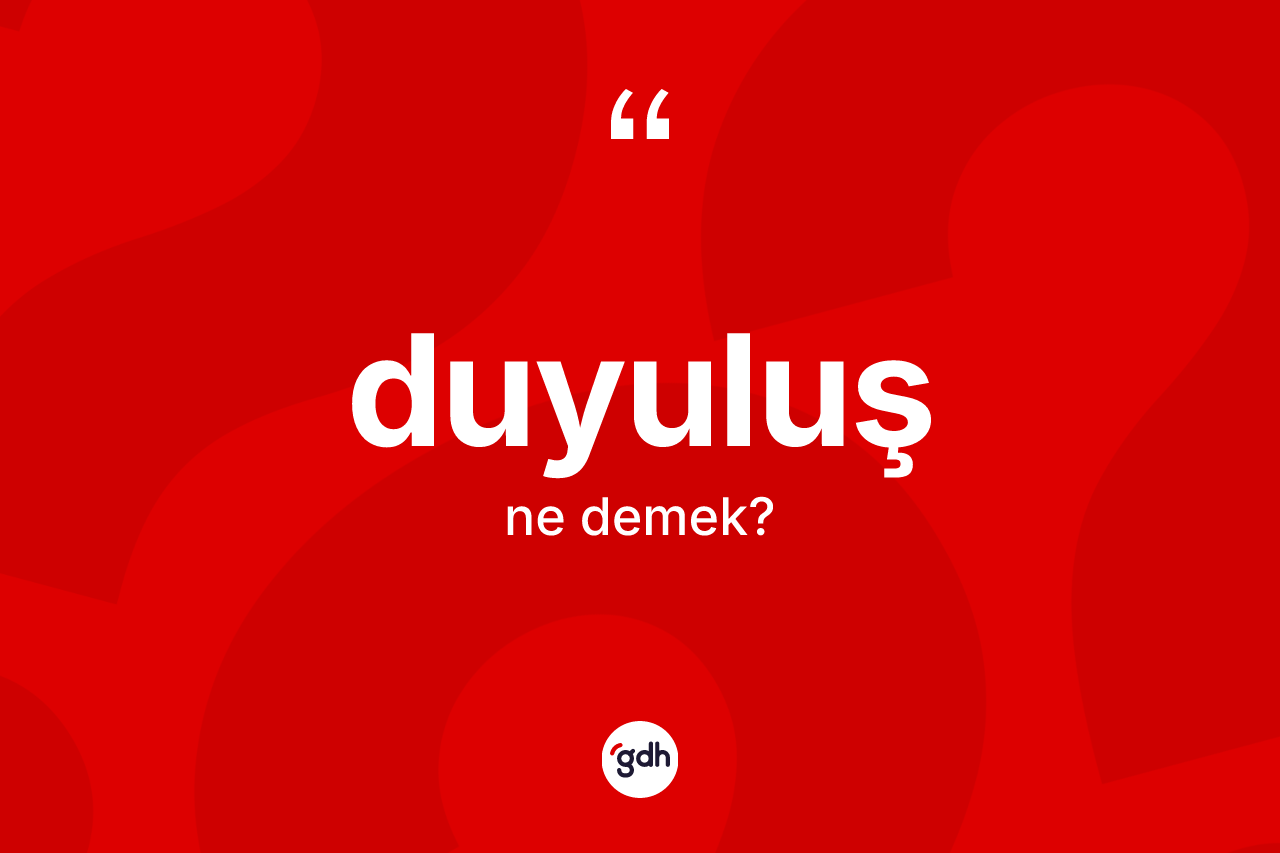 Duyuluş ne anlama gelir?