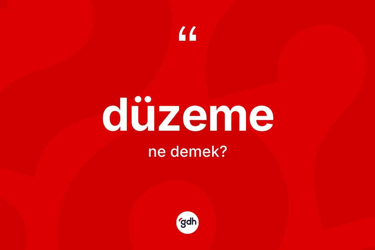 Düzeme kelimesinin tanımı nedir?