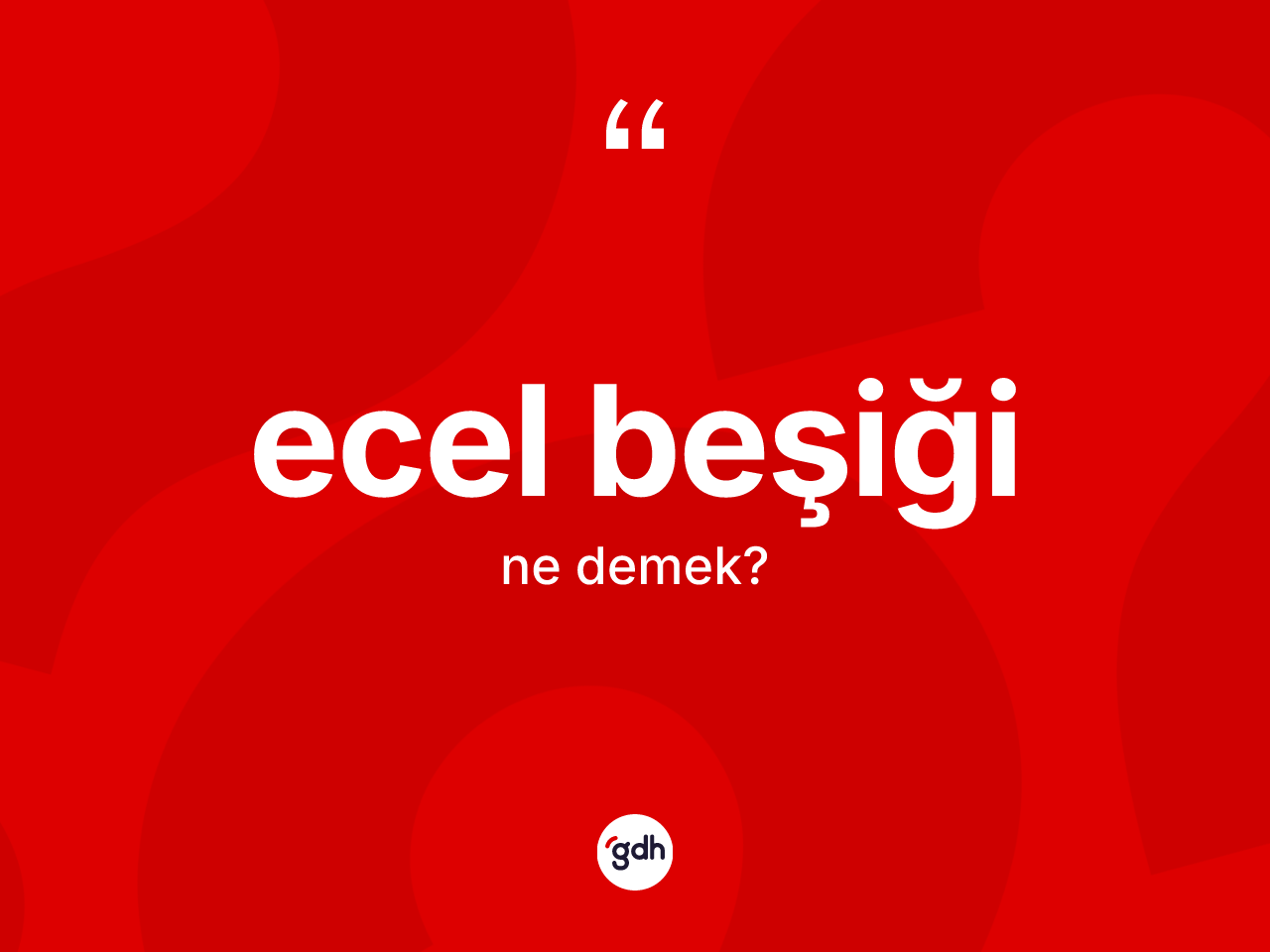 Ecel beşiği kelimesinin tanımı nedir? Ecel beşiğinin kısaca tanımı nedir?