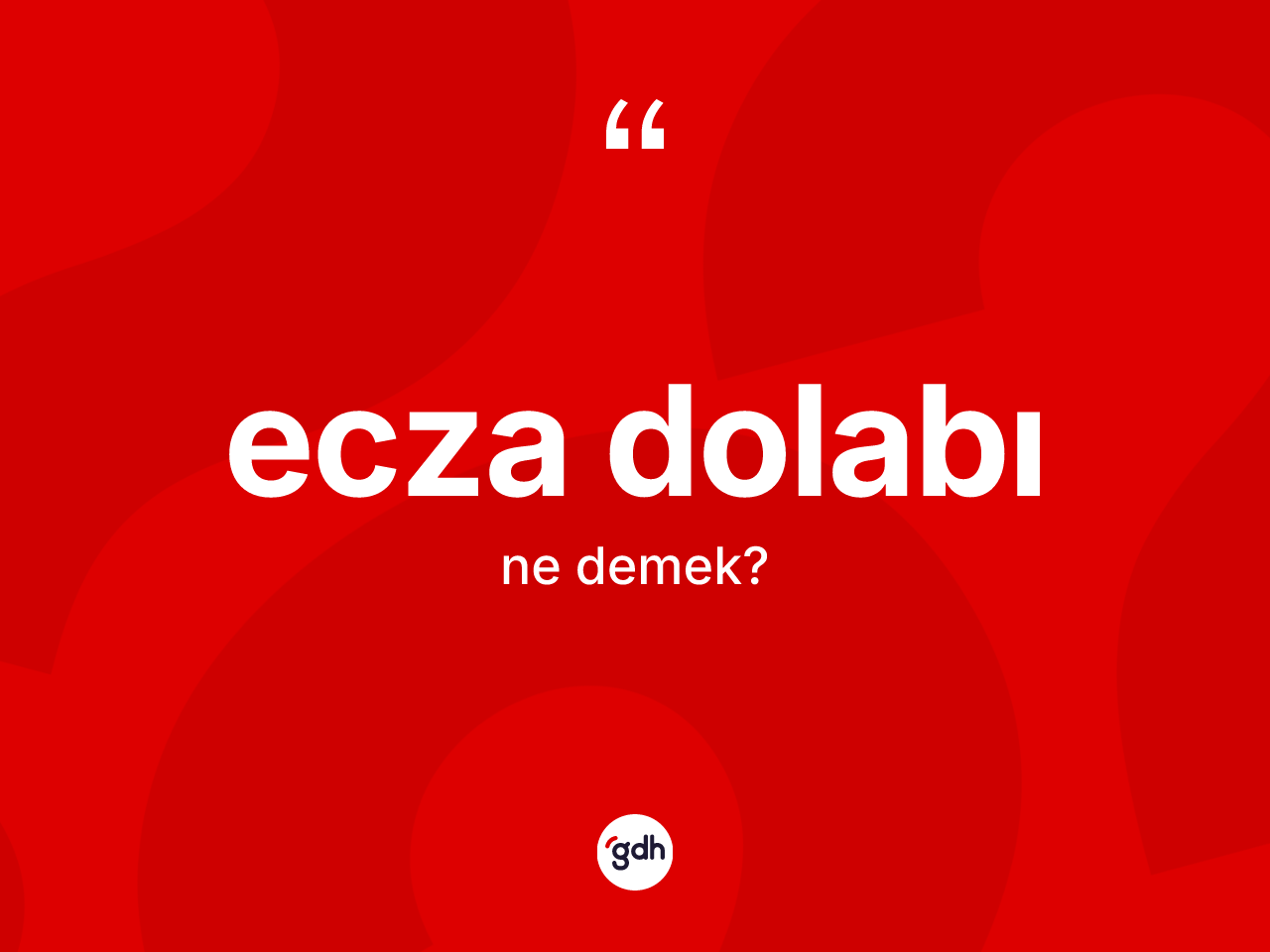 Ecza dolabı kelimesi ne anlama gelir? Ecza dolabı kelimesinin kaç farklı anlamı var?
