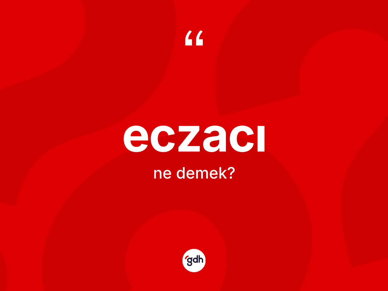 Eczacı ne anlama gelir? Eczacının sözlükteki anlamı nedir?