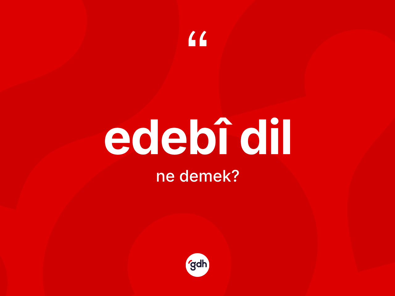 Edebî dil kelimesinin sözlükteki tanımı nedir? Edebî dilin kısaca tanımı nedir?