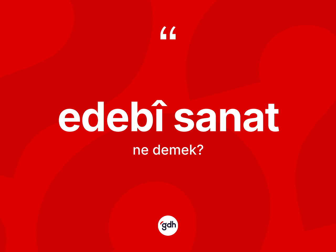 Edebî sanat nedir? Edebî sanatın TDK'ya göre anlamı nedir?