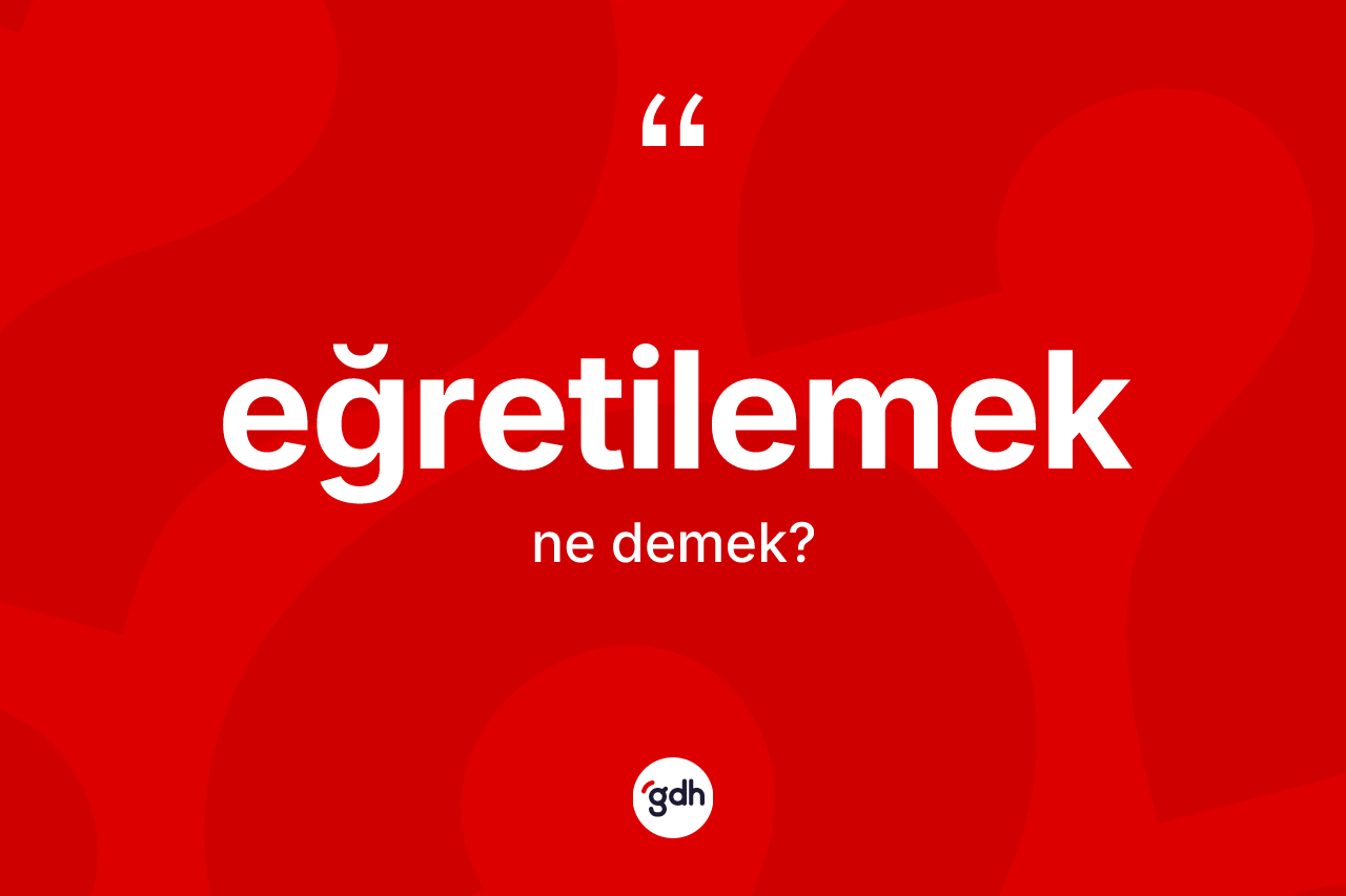 Eğretilemek kelimesinin tanımı nedir?