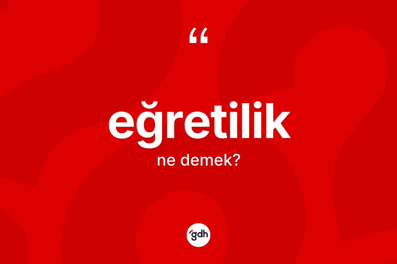 Eğretilik ne anlama gelir?