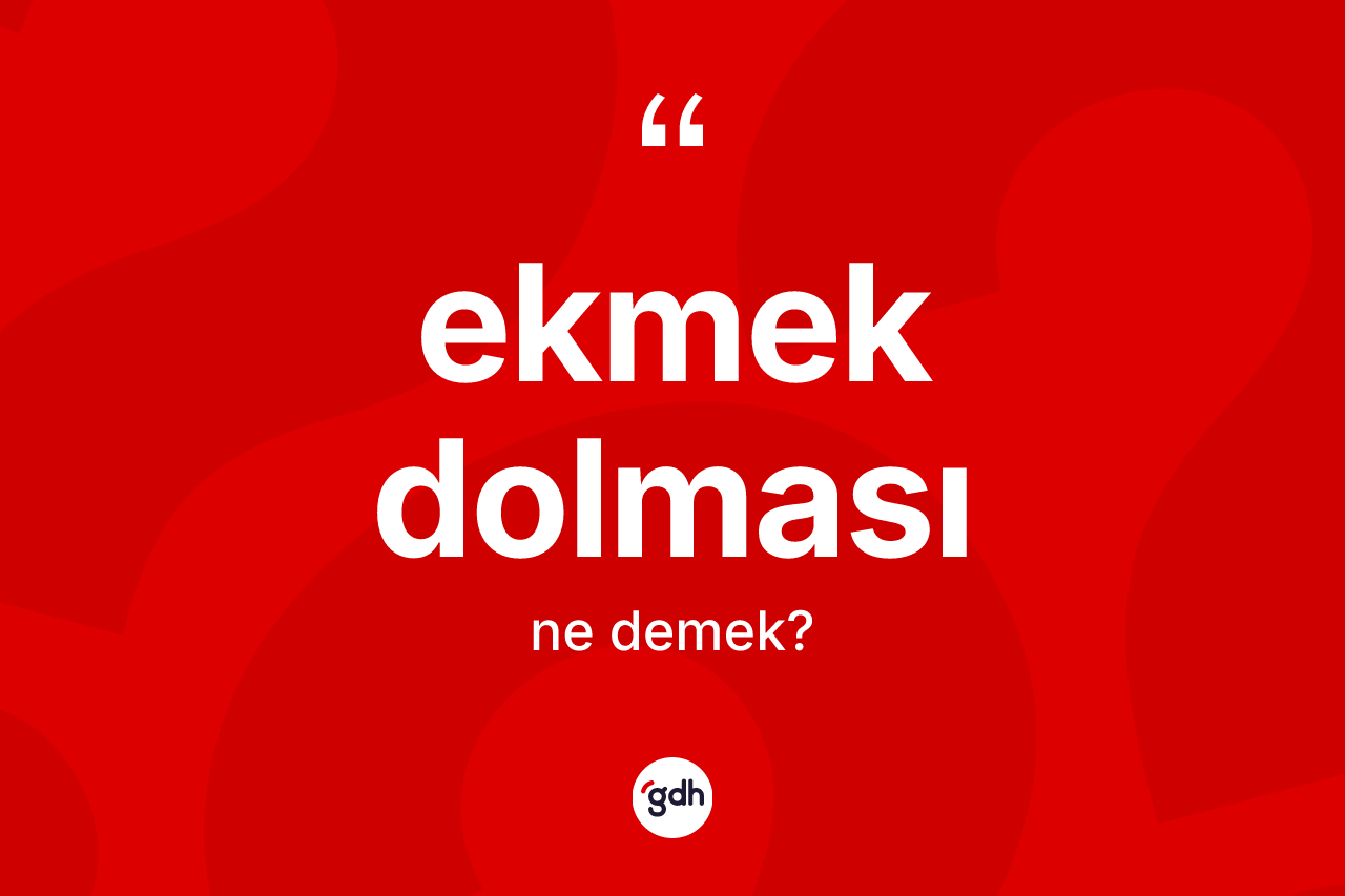 Ekmek dolması nedir?