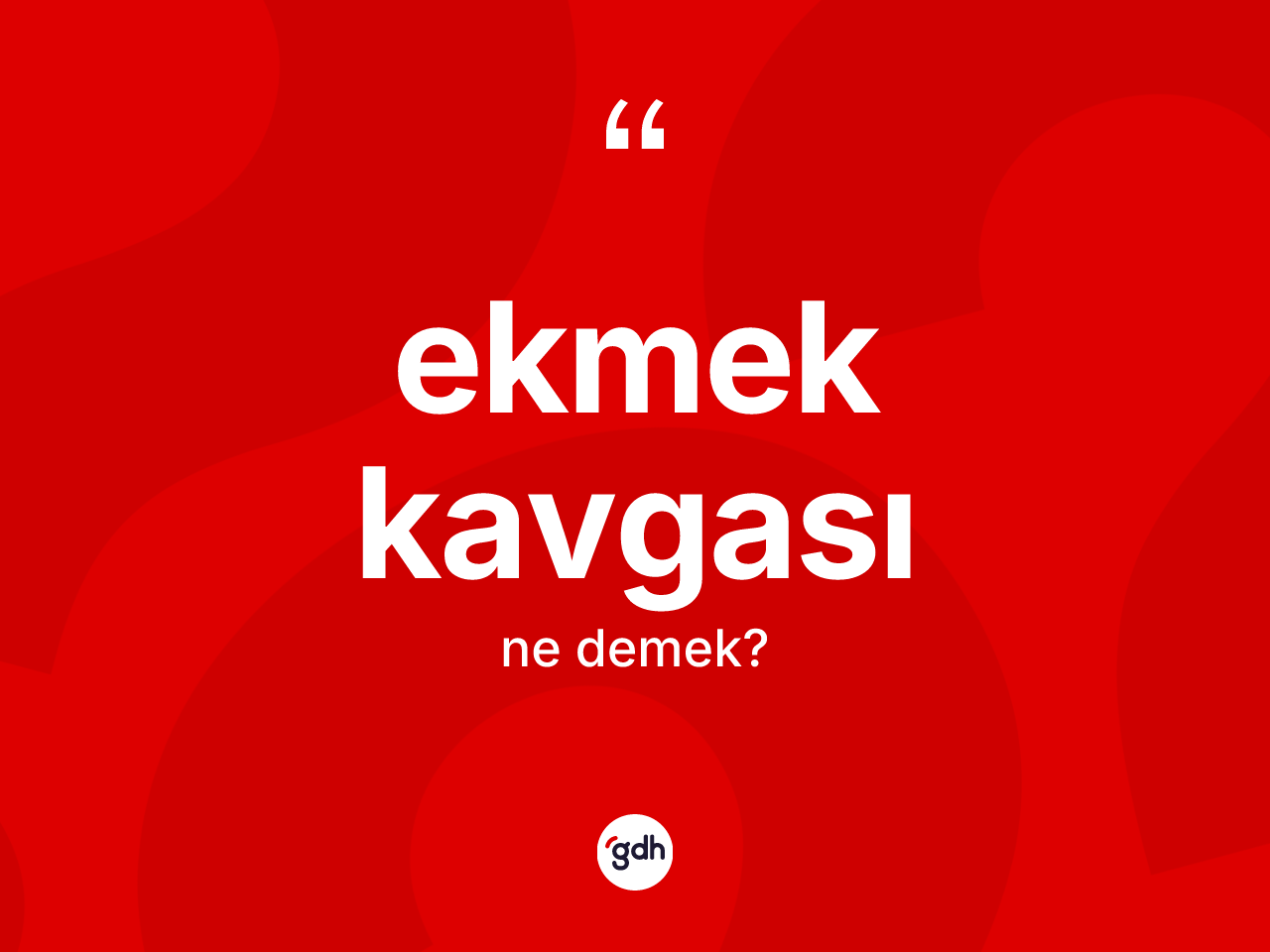 Ekmek kavgası kelimesi nedir? Ekmek kavgası kelimesinin özellikleri nelerdir?