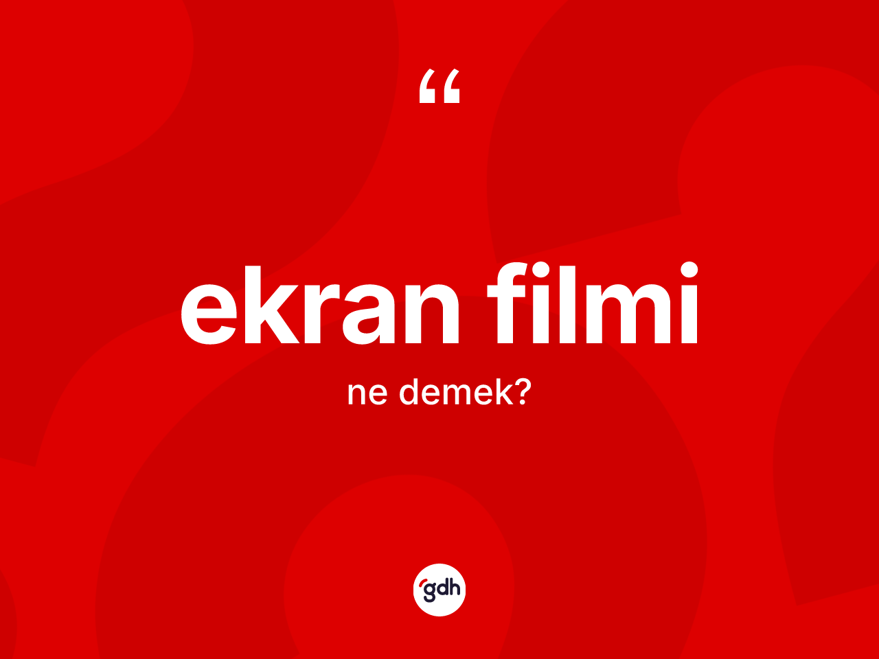 Ekran filmi kelimesi ne anlama gelir? Ekran filminin halk arasındaki kullanımı nasıldır?