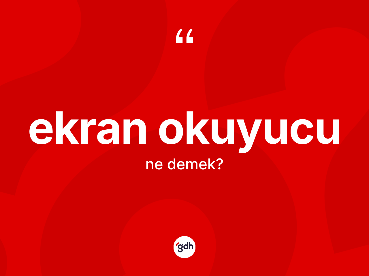 Ekran okuyucu kelimesinin anlamı nedir? Ekran okuyucunun TDK'ya göre anlamı nedir?