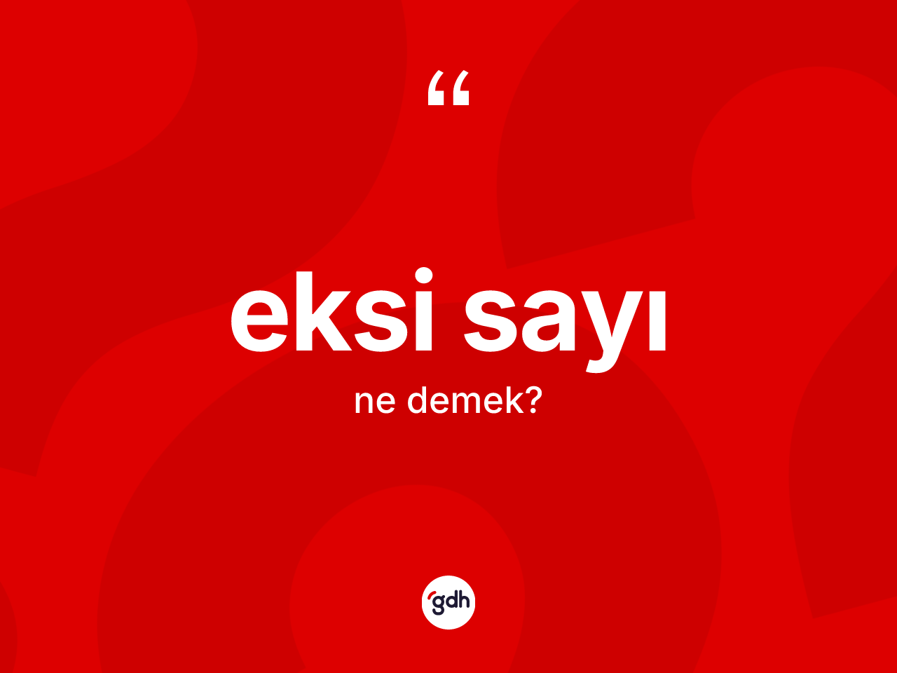 Eksi sayı kelimesinin sözlükteki tanımı nedir? Eksi sayının kısaca tanımı nedir?