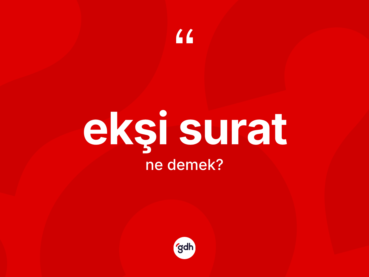 Ekşi surat kelimesi nedir? Ekşi surat kelimesinin özellikleri nelerdir?