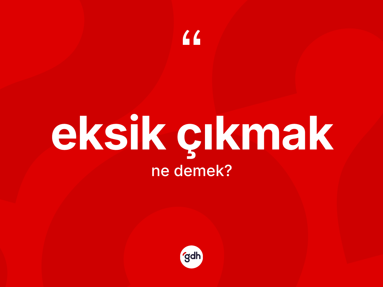 Eksik çıkmak ifadesinin kısaca anlamı nedir? Eksik çıkmak ifadesi nerede kullanılır?