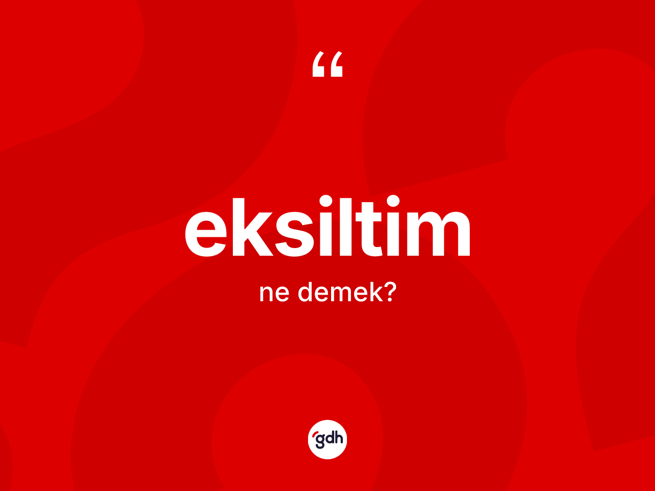 Eksiltim kelimesi nedir? Eksiltimin TDK'ya göre anlamı nedir?