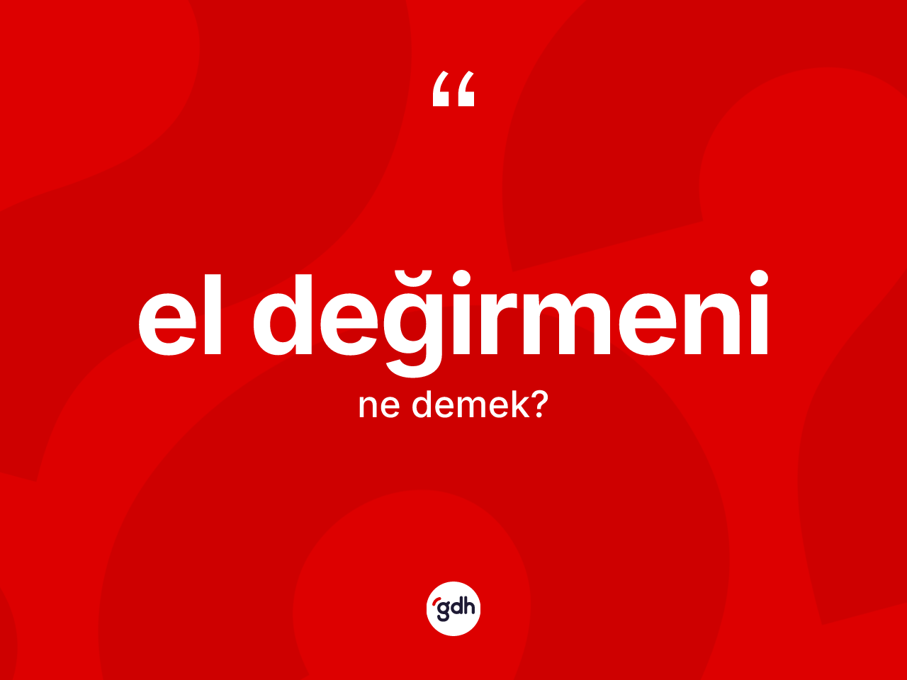 El değirmeni kelimesinin sözlükteki tanımı nedir? El değirmeninin TDK'ya göre anlamı nedir?