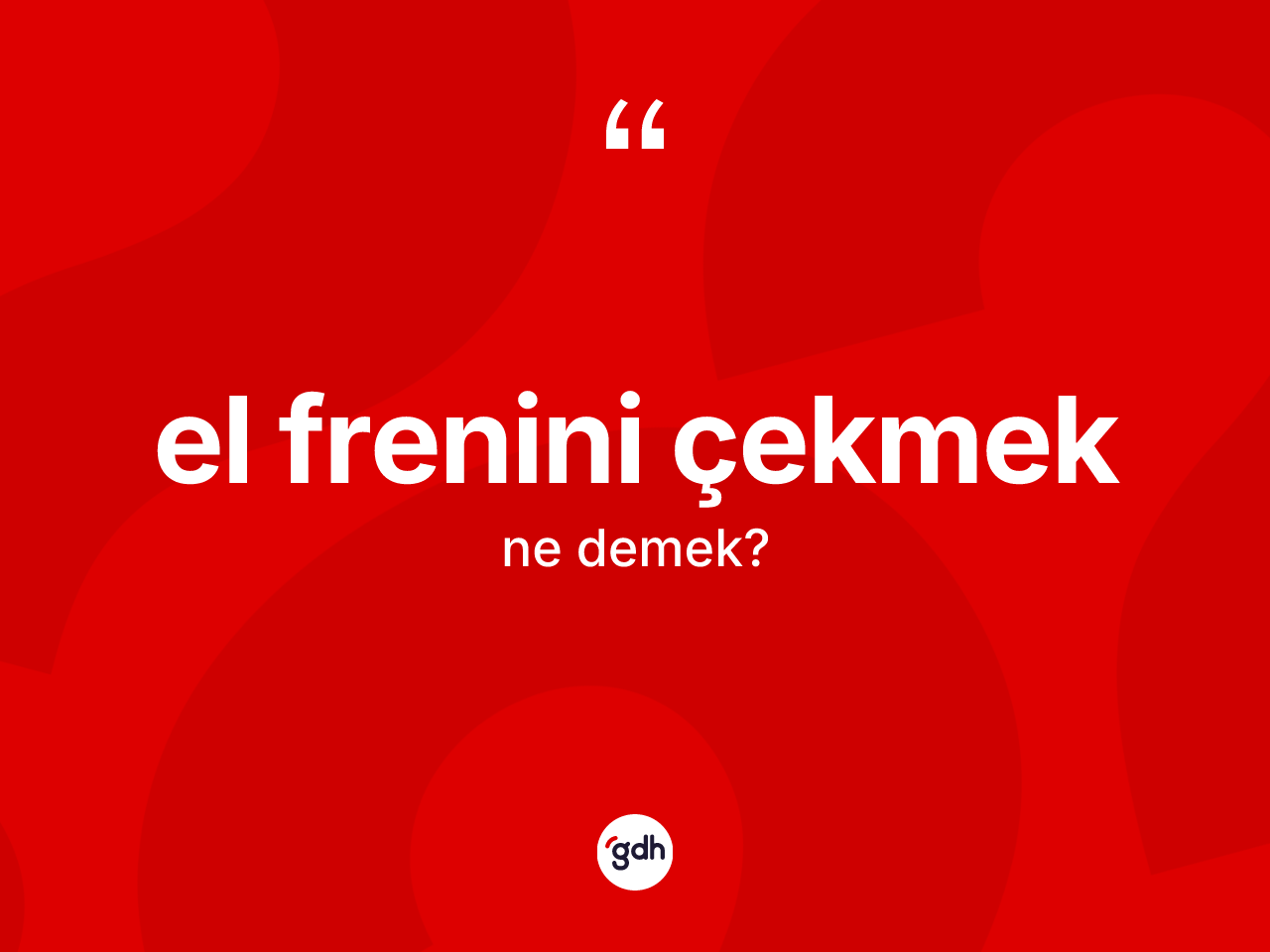 El frenini çekmek sözü ne demektir? El frenini çekmek ifadesi nerede kullanılır?