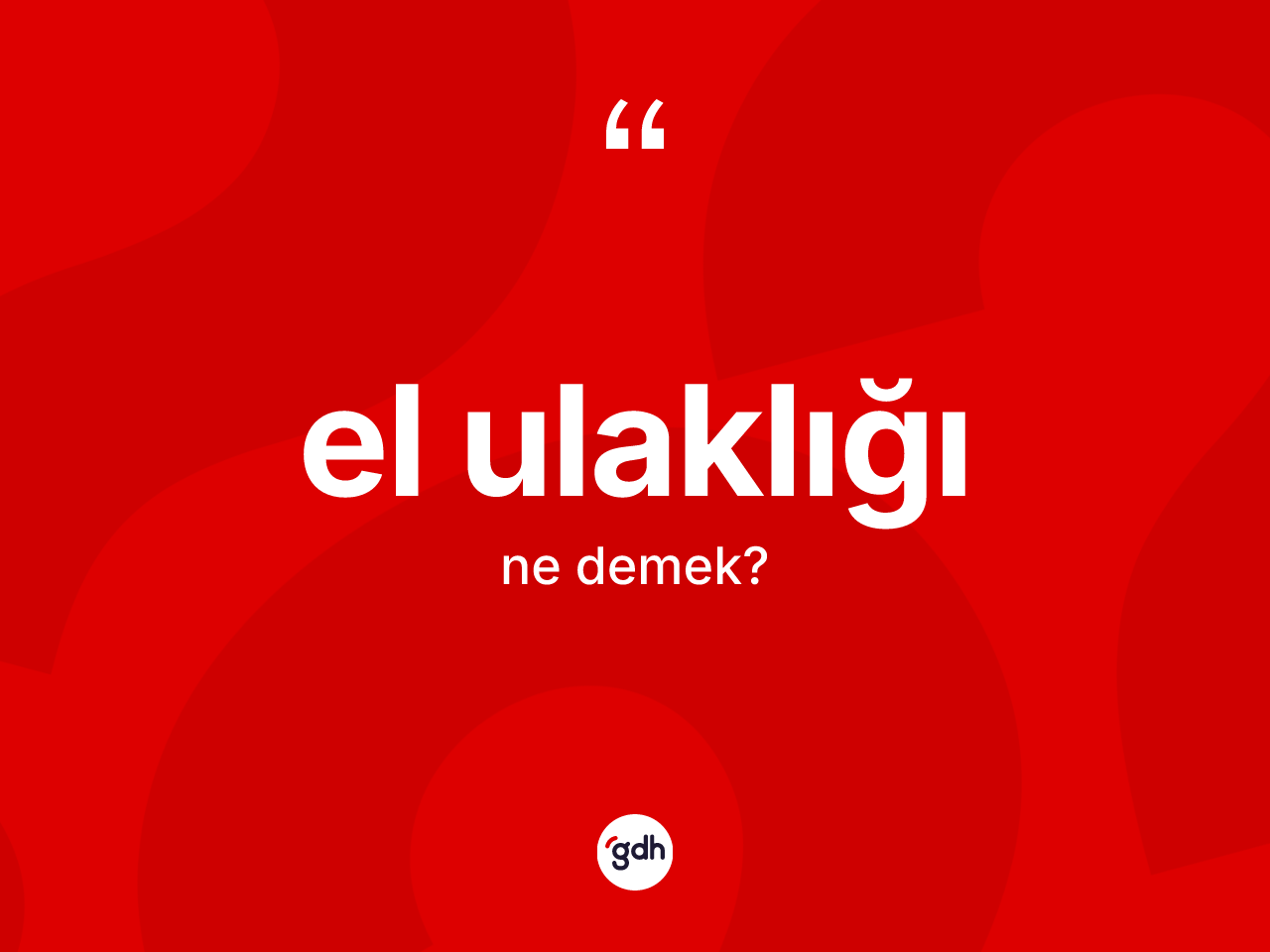 El ulaklığı kelimesinin anlamı nedir? El ulaklığı kelimesinin özellikleri nelerdir?