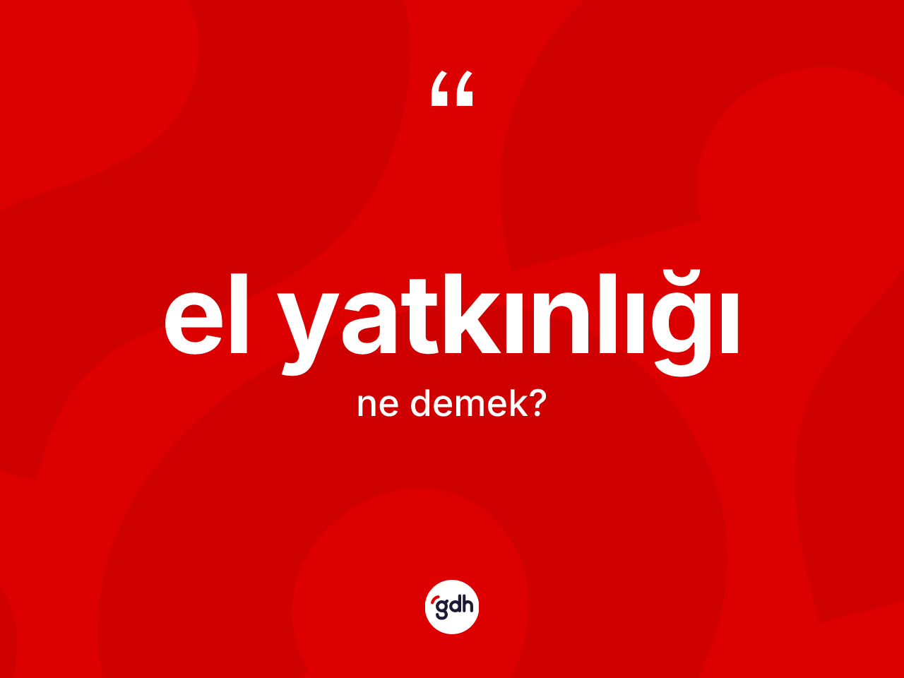 El yatkınlığı ne demek? El yatkınlığının kısaca tanımı nedir?