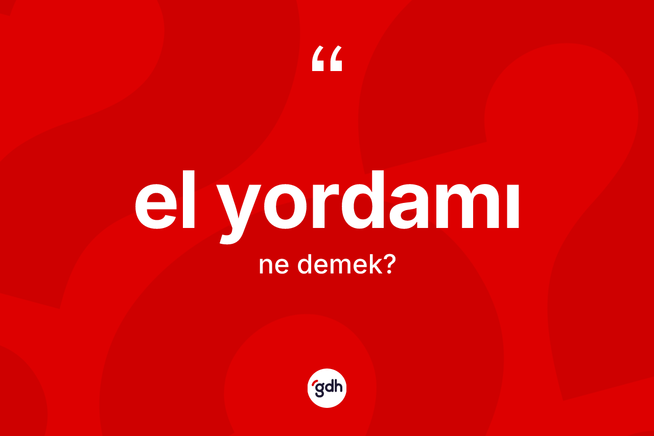 El yordamı kelimesinin tanımı nedir?