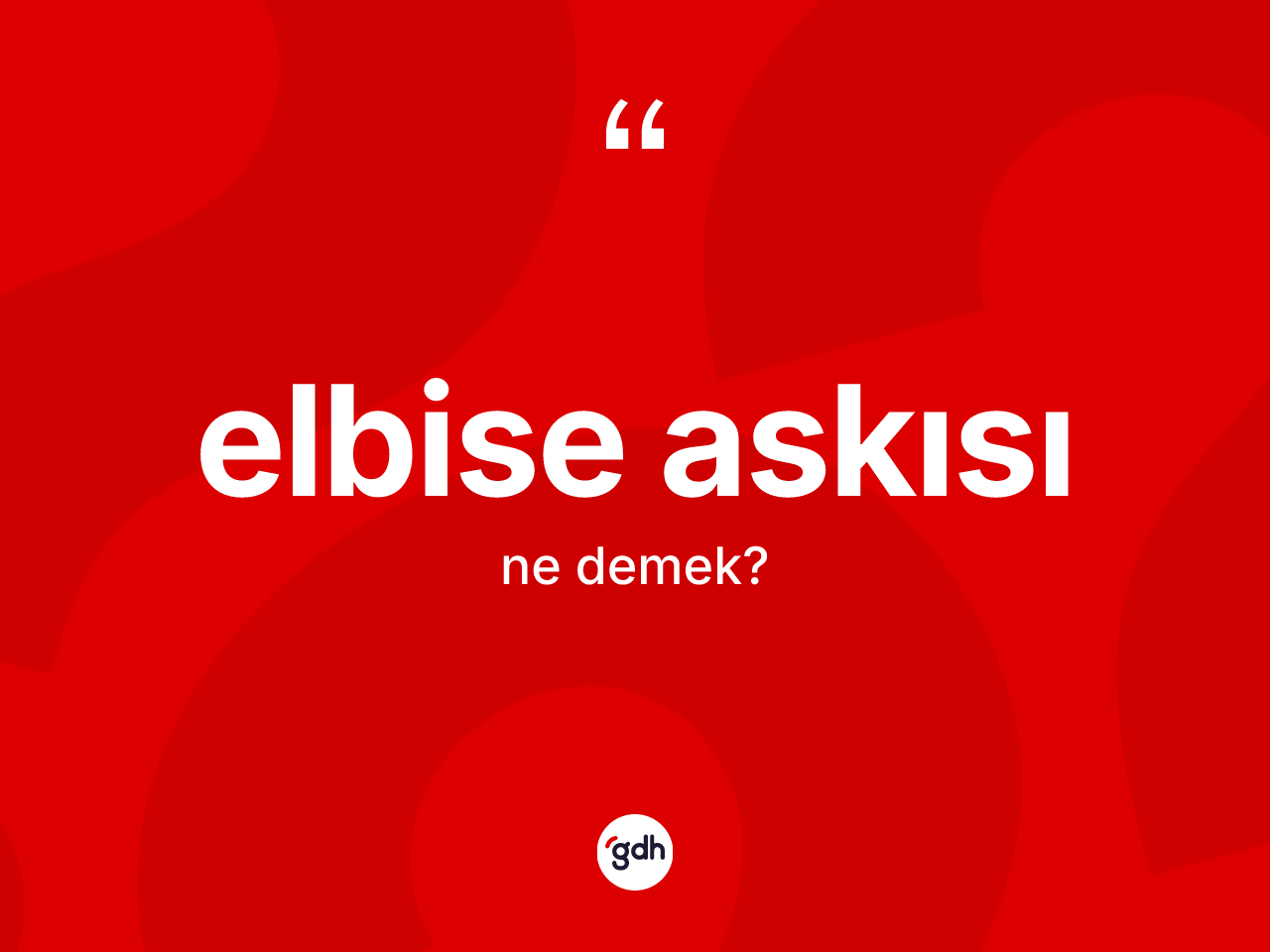 Elbise askısı kelimesinin tanımı nedir? Elbise askısı kelimesinin kaç farklı anlamı var?