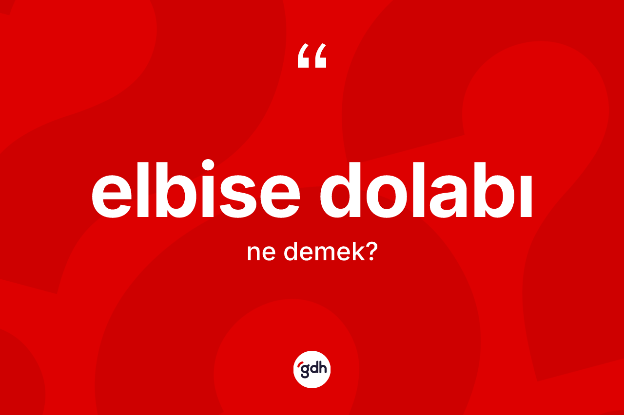 Elbise dolabı nedir? Elbise dolabı kelimesinin kaç farklı anlamı var?