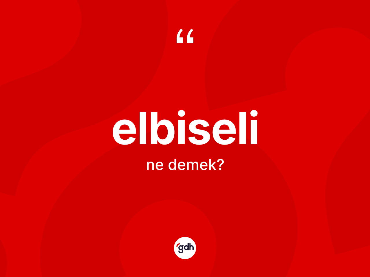 Elbiseli ne anlama gelir? Elbiseli kelimesinin özellikleri nelerdir?