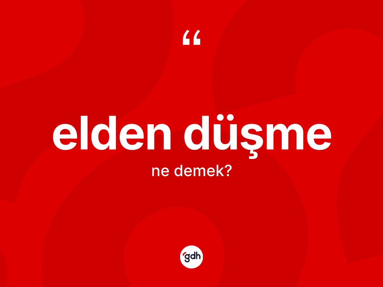 Elden düşme kelimesinin sözlükteki tanımı nedir? Elden düşmenin sözlükteki anlamı nedir?