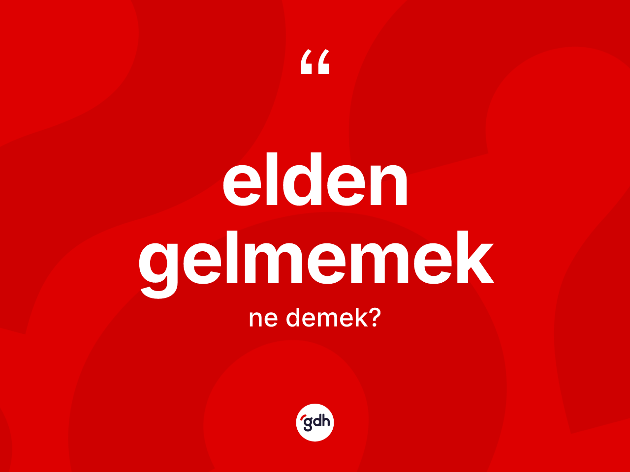 Elden gelmemek ifadesinin tanımı nedir? Elden gelmemek ifadesi nerede kullanılır?
