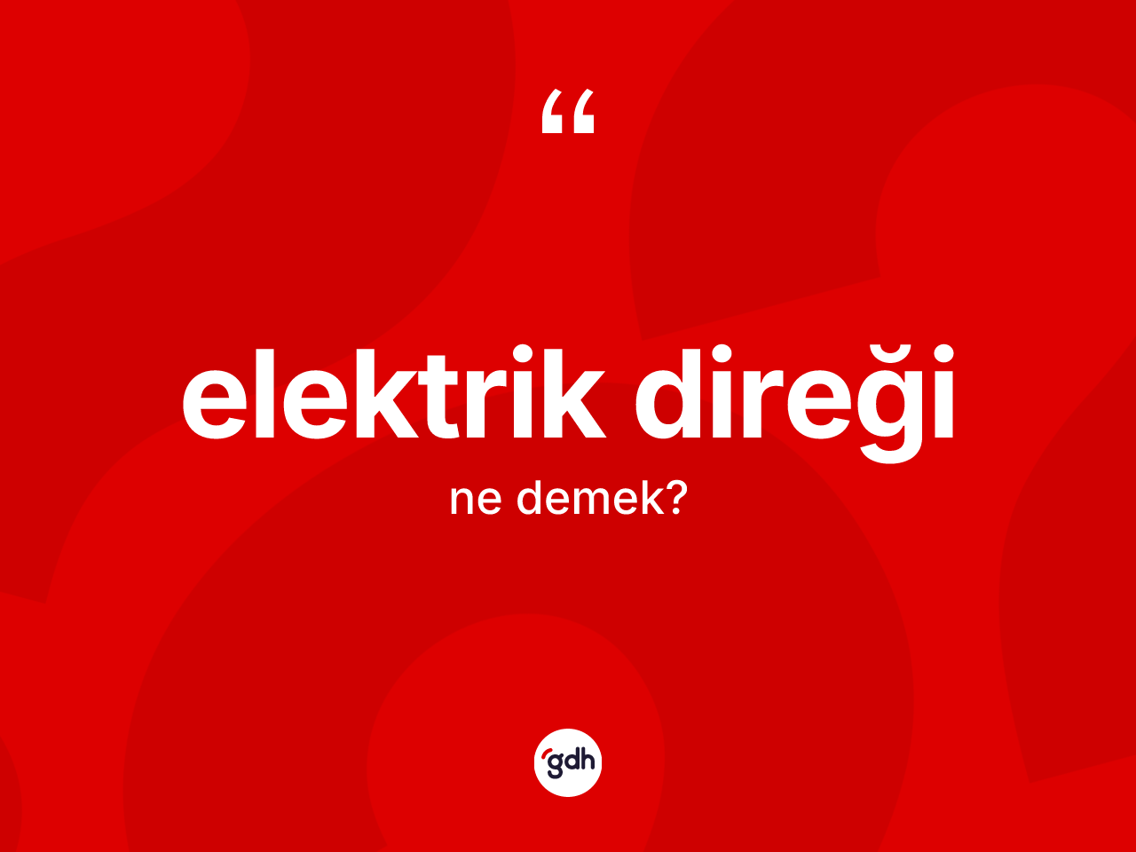 Elektrik direği kelimesinin tanımı nedir? Elektrik direğinin TDK'ya göre anlamı nedir?