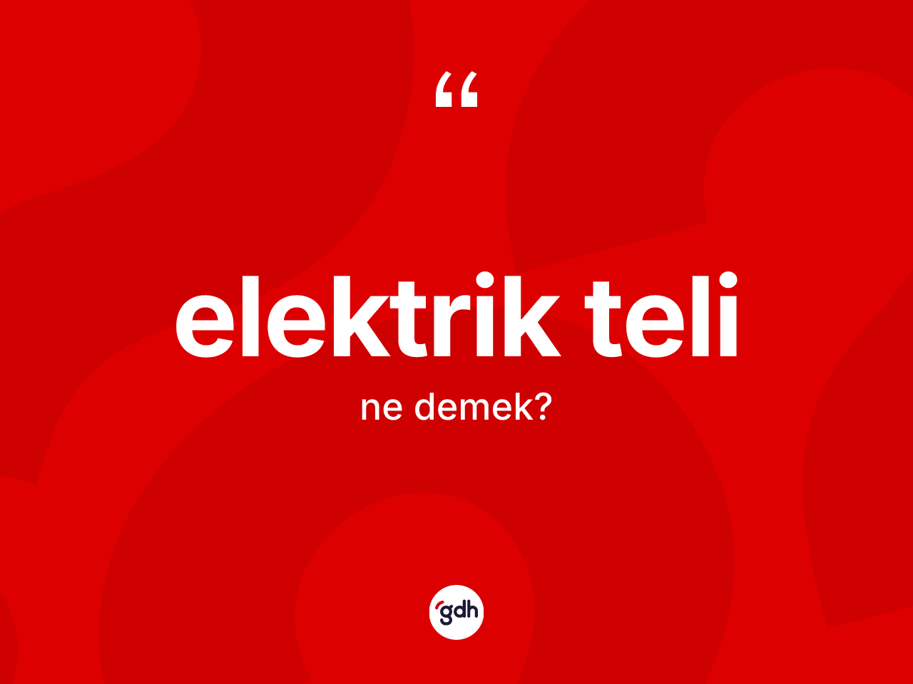 Elektrik teli kelimesi nedir? Elektrik telinin sözlükteki anlamı nedir?