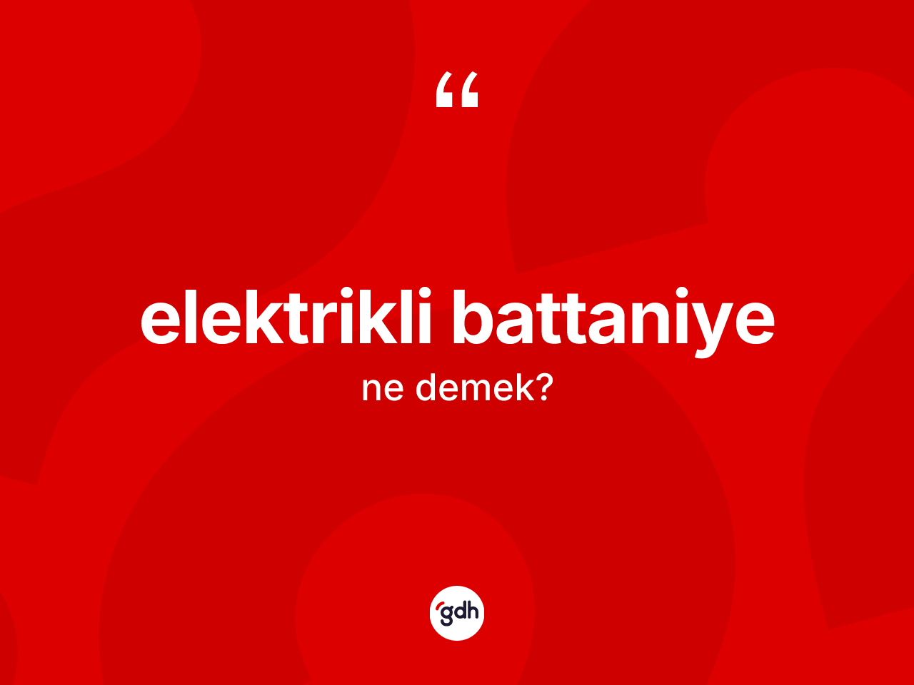 Elektrikli battaniye kelimesinin tanımı nedir? Elektrikli battaniyenin sözlükteki anlamı nedir?