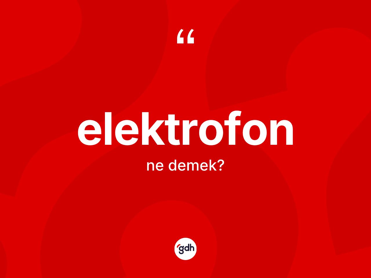 Elektrofon kelimesinin tanımı nedir? Elektrofon kelimesinin TDK anlamı nedir?