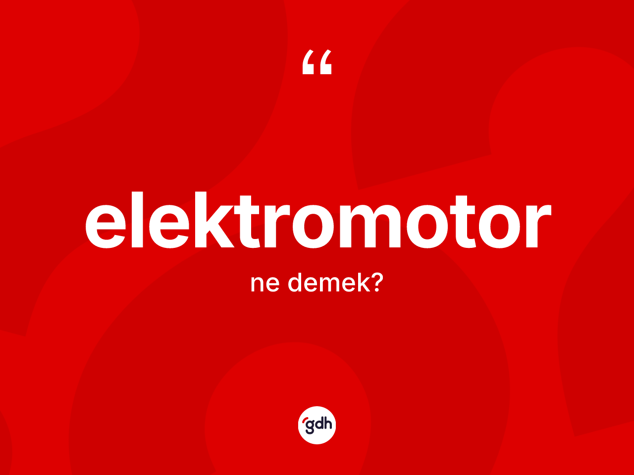 Elektromotor kelimesi ne demek? Elektromotor kelimesinin TDK'ya göre açıklaması nedir?
