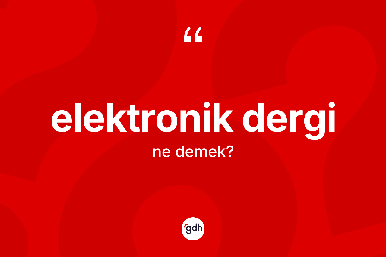 Elektronik dergi ne demek?