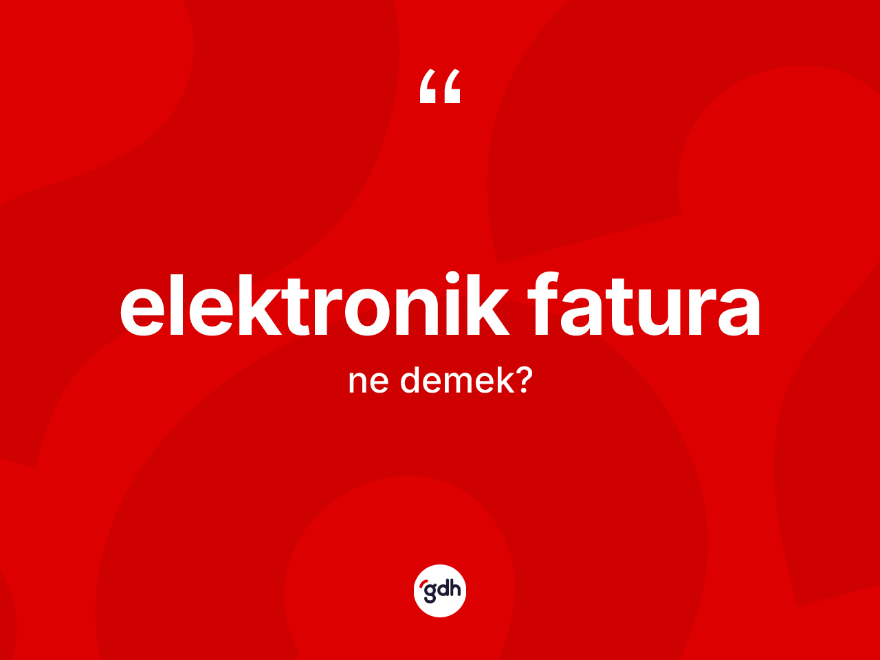 Elektronik fatura kelimesi nedir? Elektronik faturanın TDK'ya göre anlamı nedir?