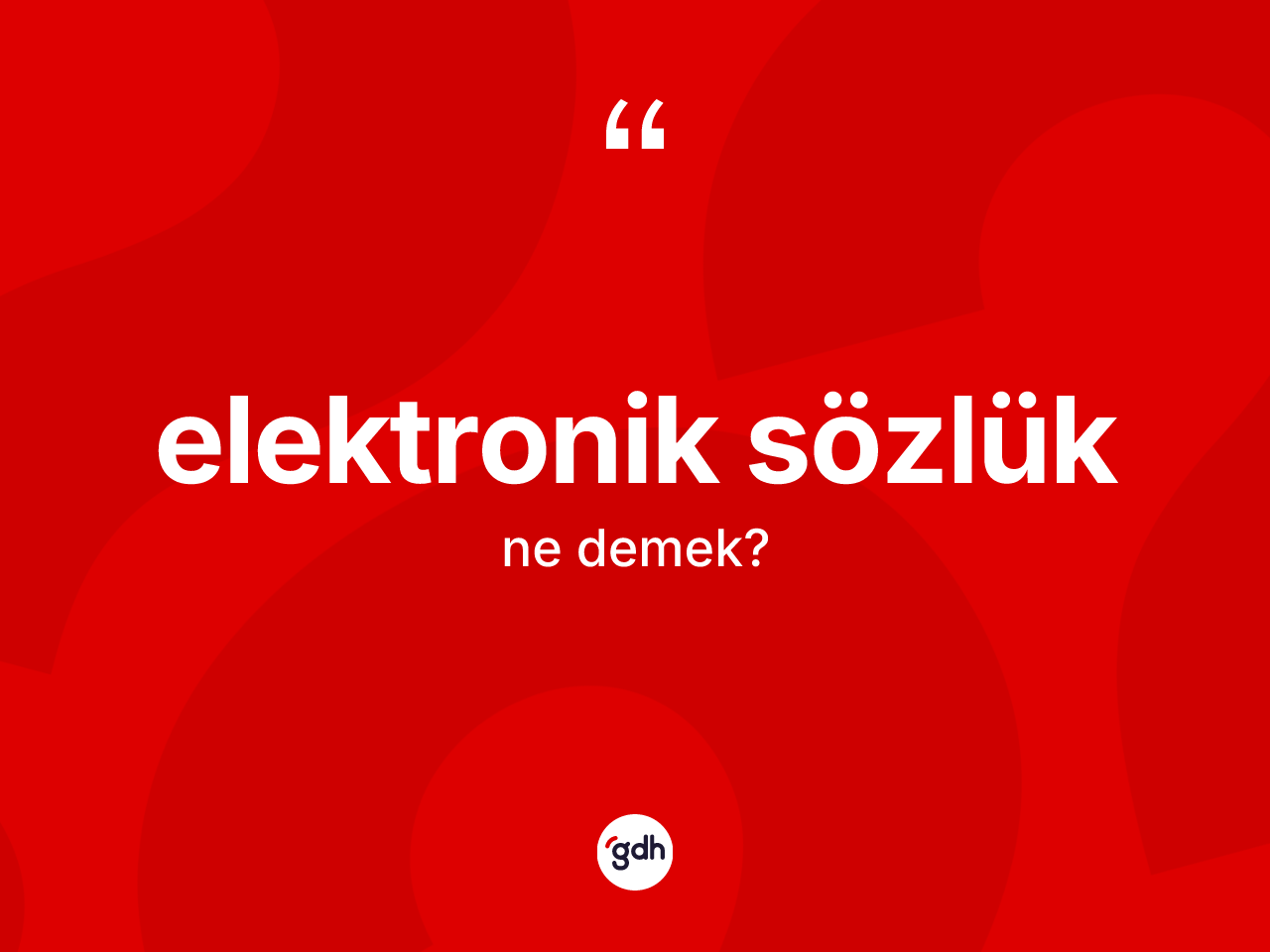 Elektronik sözlük kelimesinin tanımı nedir? Elektronik sözlük kelimesinin TDK'ya göre açıklaması nedir?