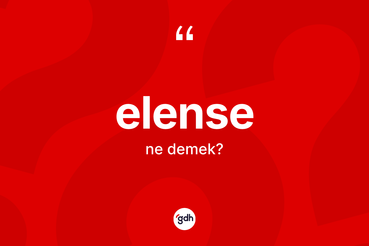 Elense kelimesinin tanımı nedir?