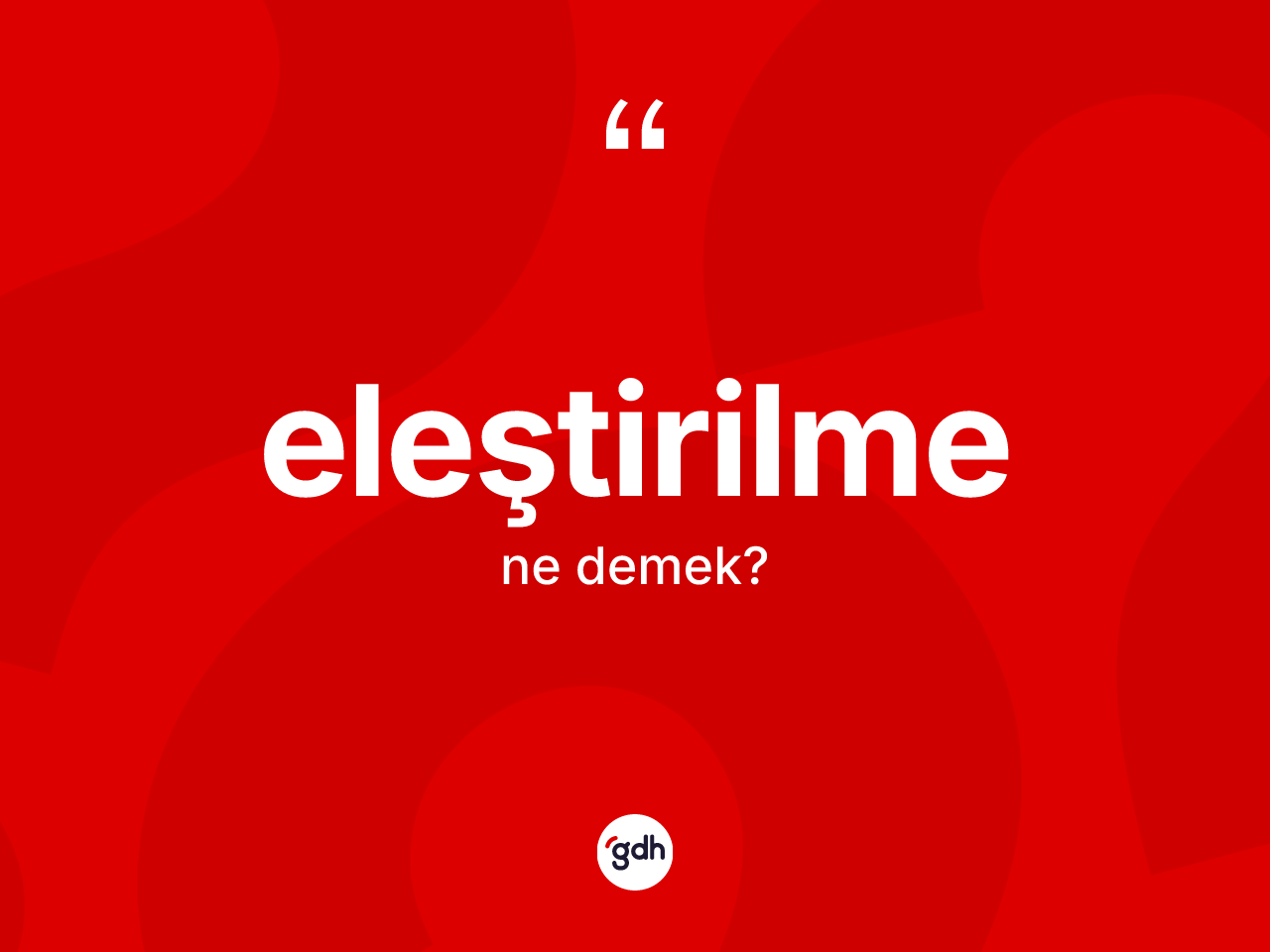 Eleştirilme kelimesinin sözlükteki tanımı nedir? Eleştirilmenin TDK'ya göre anlamı nedir?