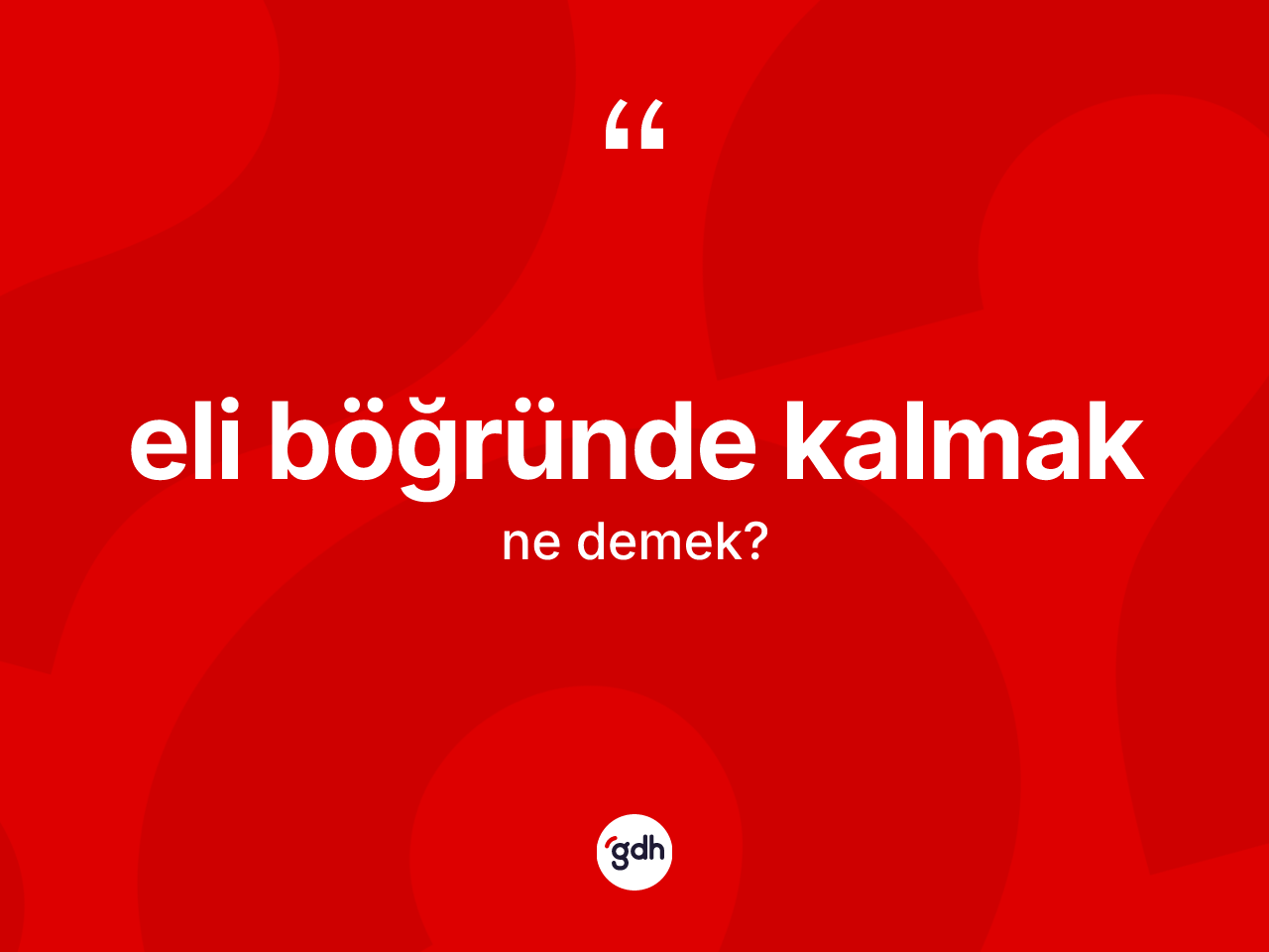 Eli böğründe kalmak ne demektir? Eli böğründe kalmak ifadesinin TDK'ya göre açıklaması nedir?
