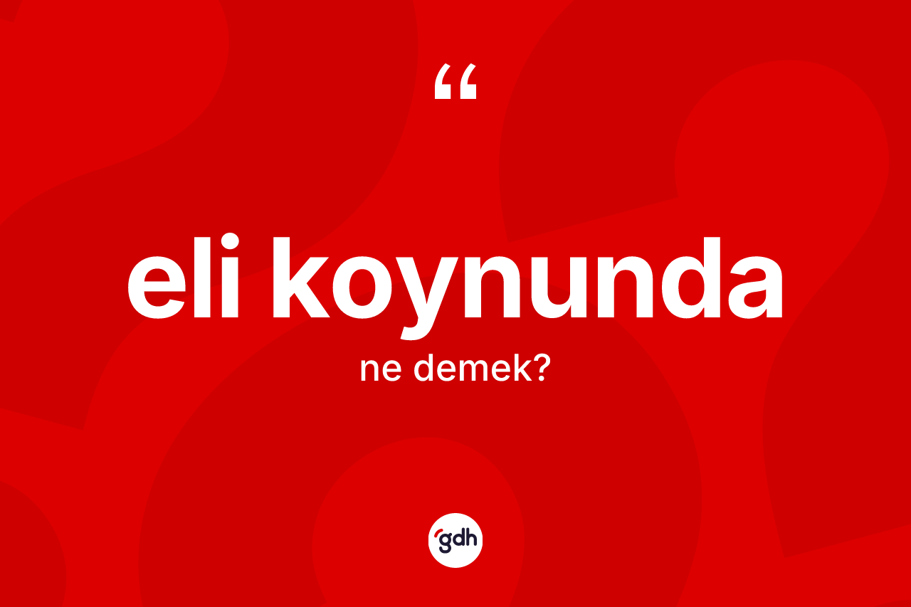 Eli koynunda nedir? Eli koynunda kelimesinin özellikleri nelerdir?