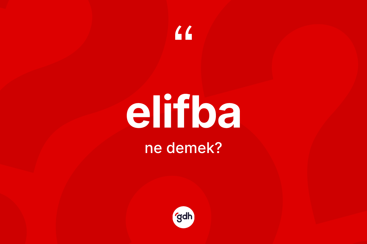 Elifba kelimesinin tanımı nedir?