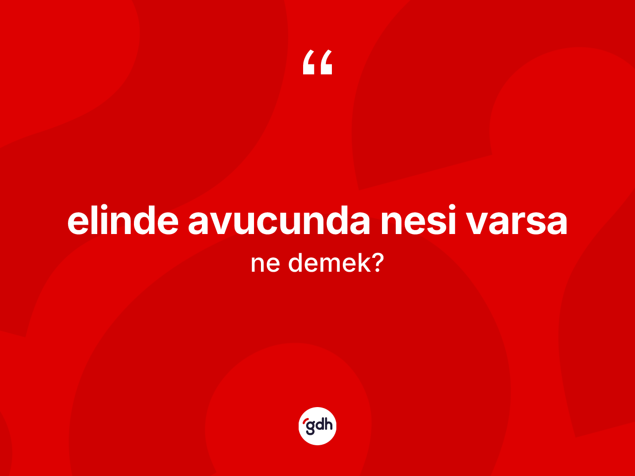 Elinde avucunda nesi varsa ifadesinin sözlükteki anlamı nedir? Elinde avucunda nesi varsa ifadesi hangi durumlarda kullanılır