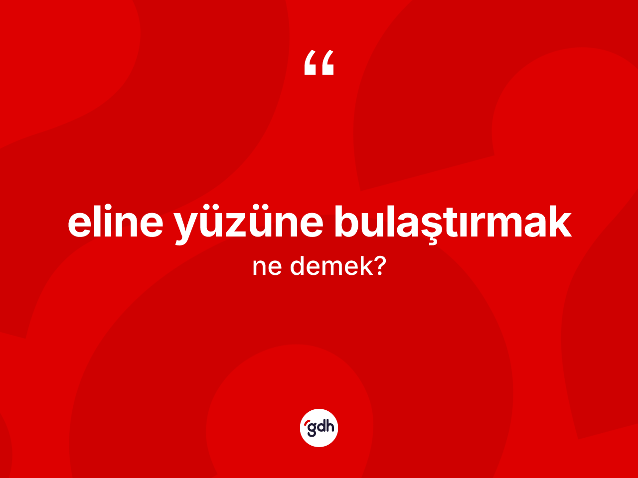 Eline yüzüne bulaştırmak ne demek? Eline yüzüne bulaştırmak ifadesinin TDK açıklaması nedir?