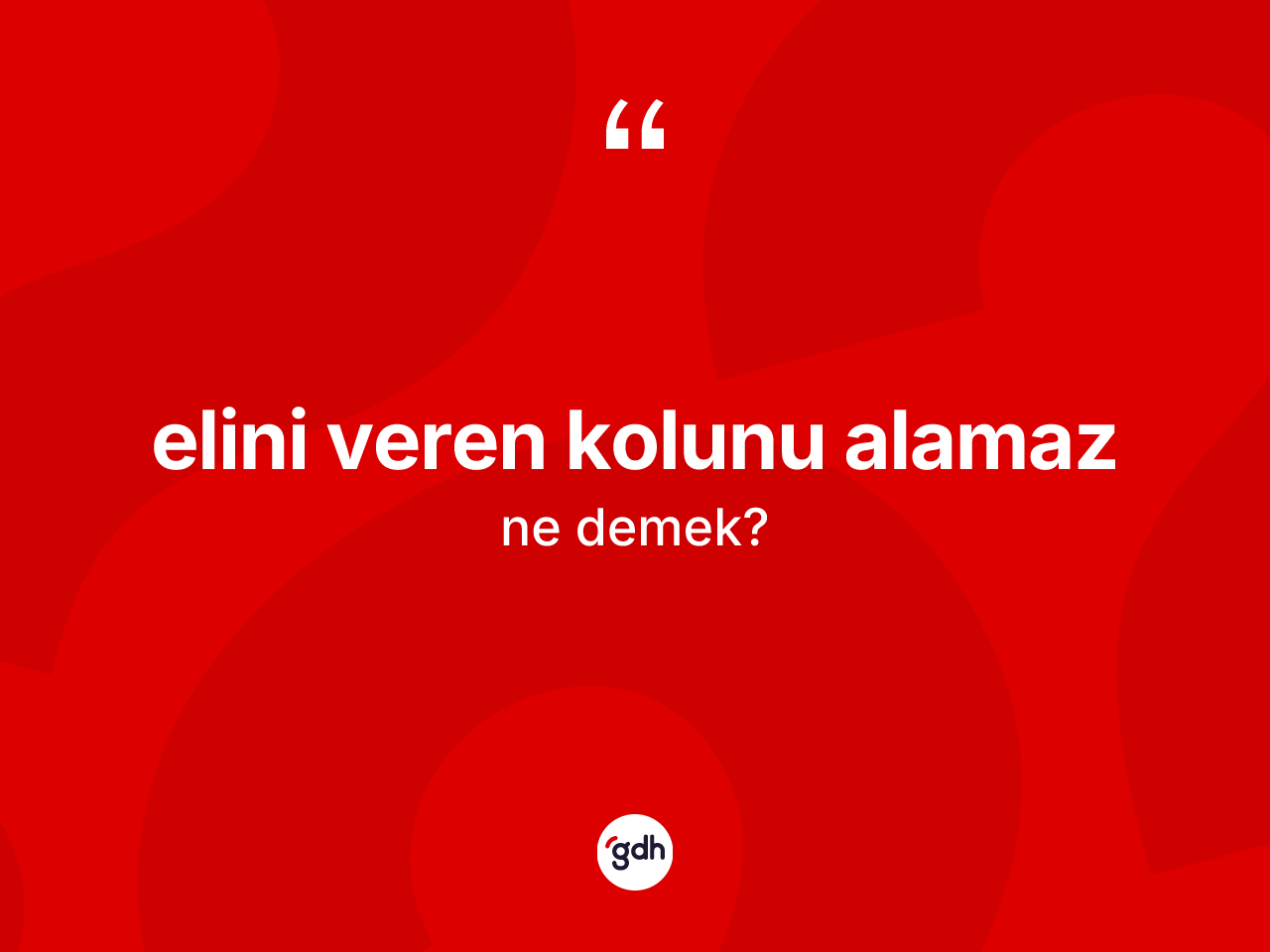 Elini veren kolunu alamaz ifadesinin sözlükteki anlamı nedir? Elini veren kolunu alamaz ifadesinin özellikleri nelerdir?