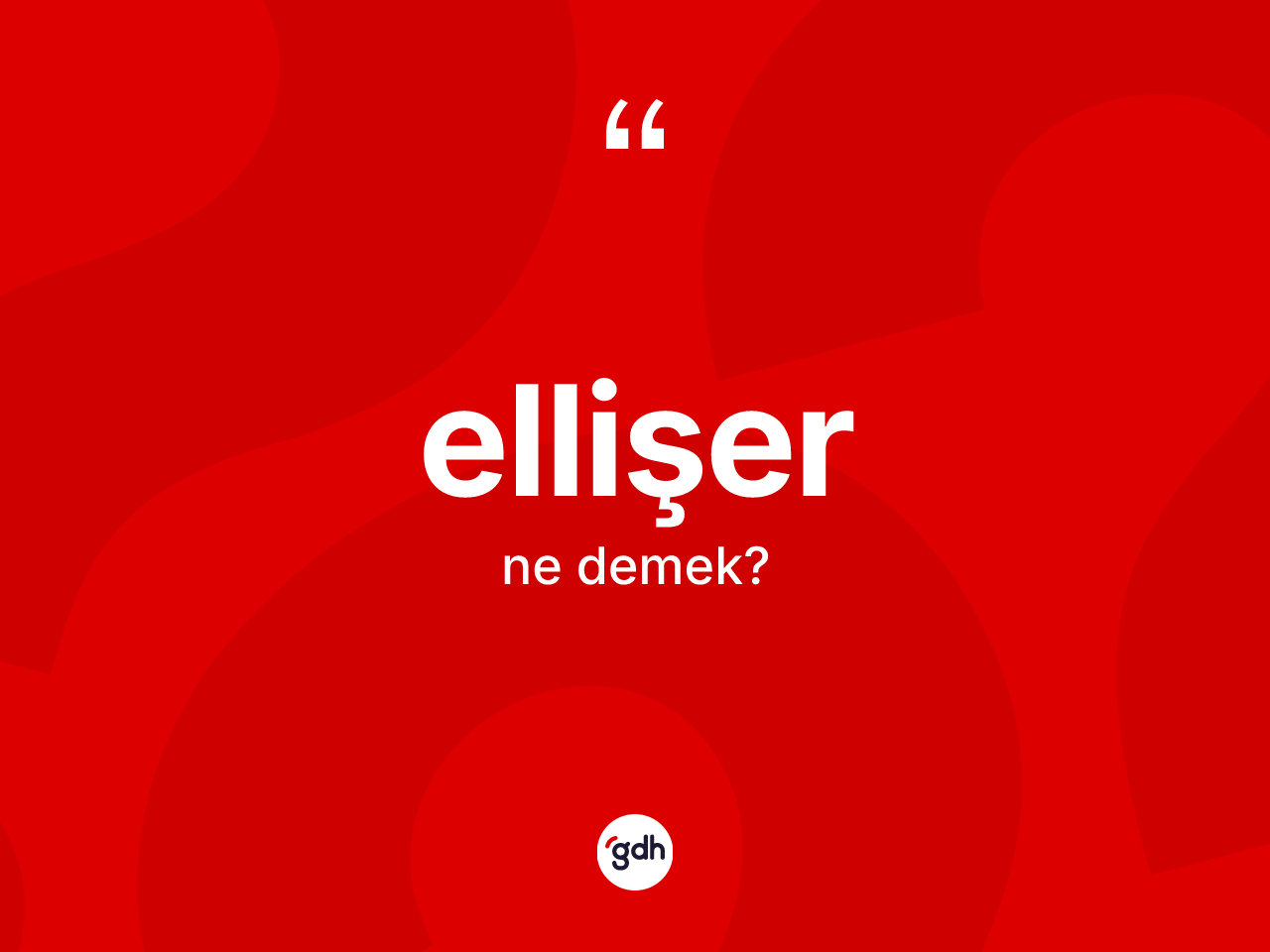 Ellişer kelimesi nedir? Ellişerin halk arasındaki kullanımı nasıldır?