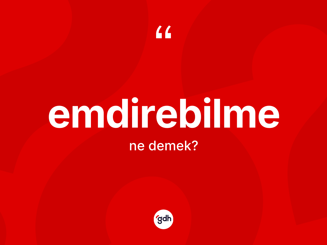 Emdirebilme kelimesinin tanımı nedir? Emdirebilmenin TDK'ya göre anlamı nedir?