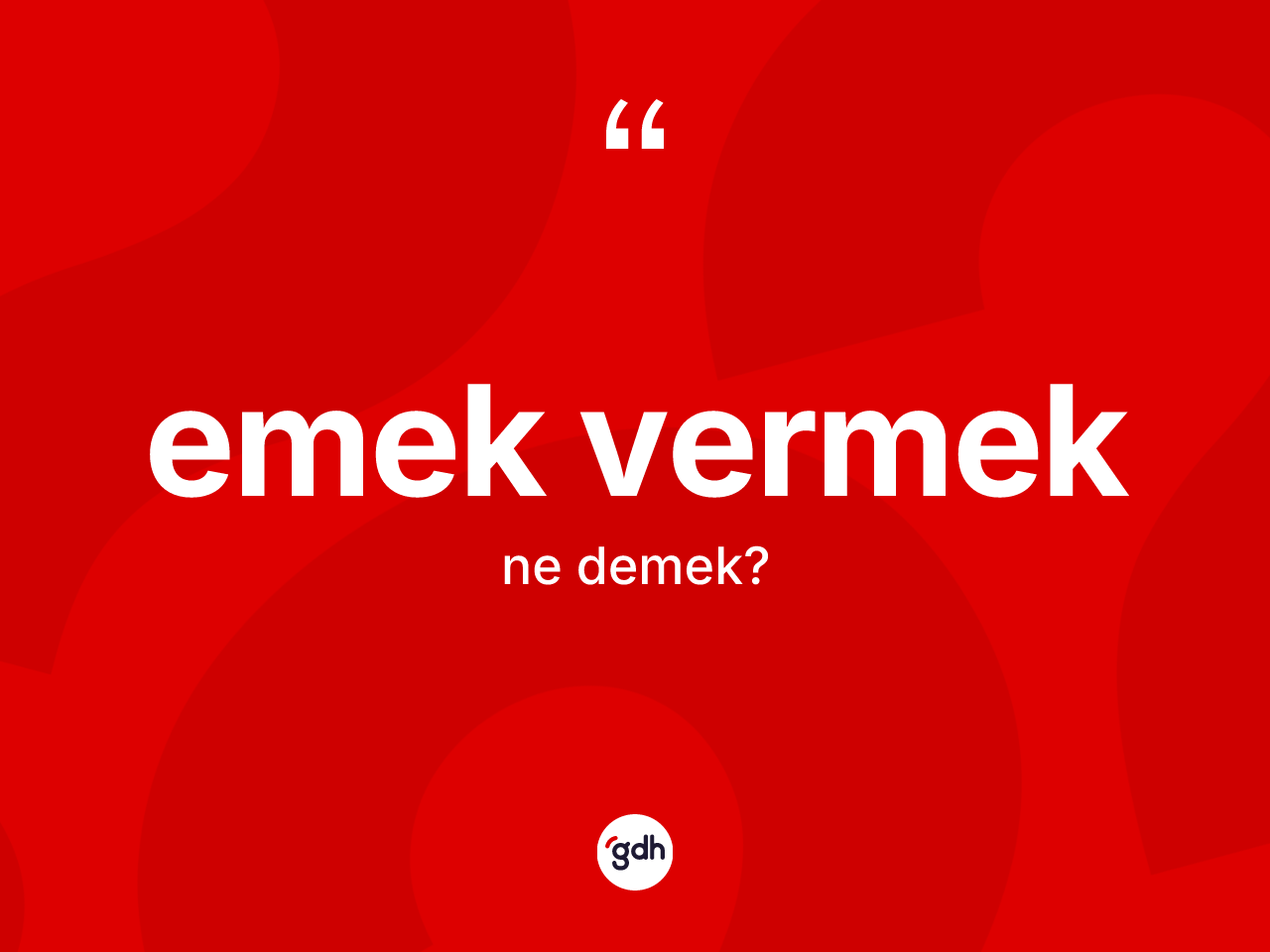 Emek vermek ne demektir? Emek vermek ifadesi nerede kullanılır?