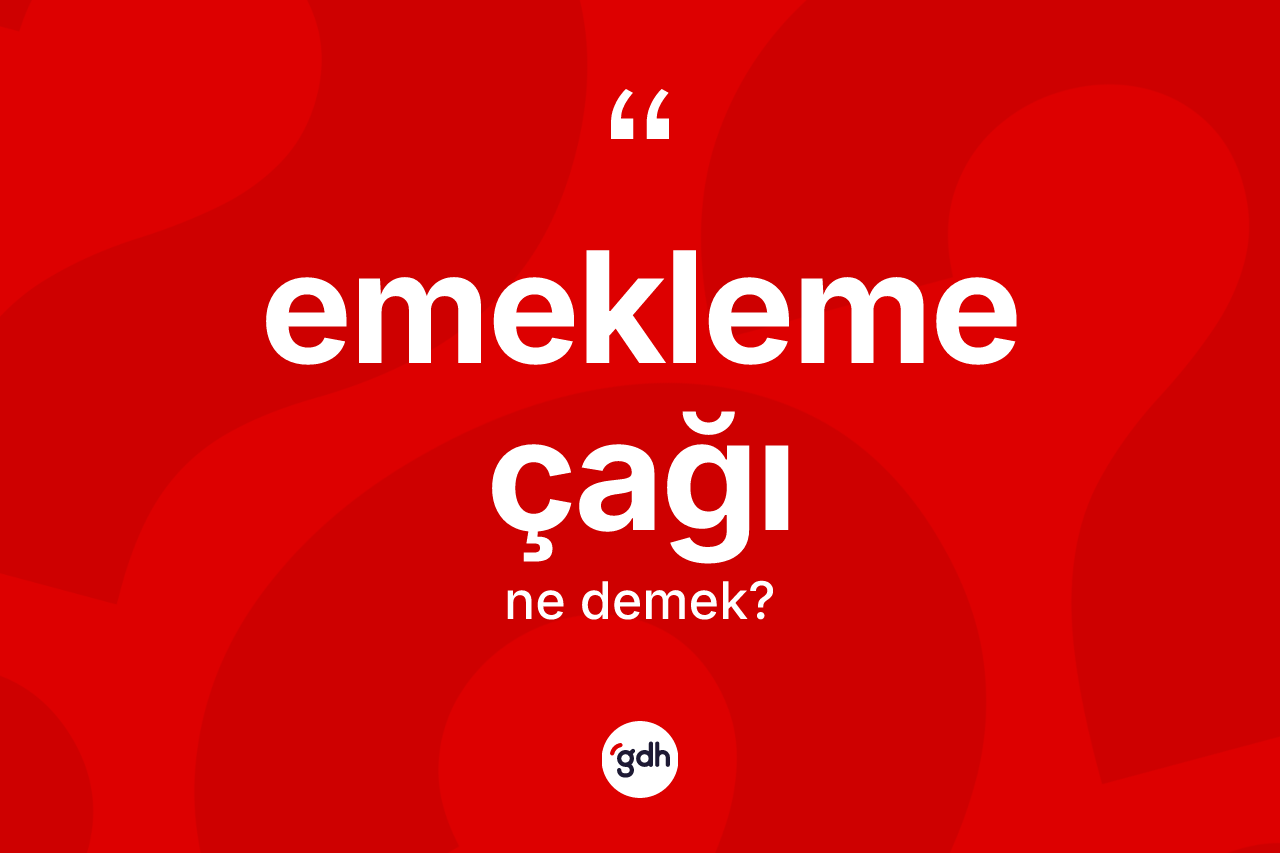 Emekleme çağı kelimesinin sözlükteki tanımı nedir? Emekleme çağının TDK'ya göre anlamı nedir?